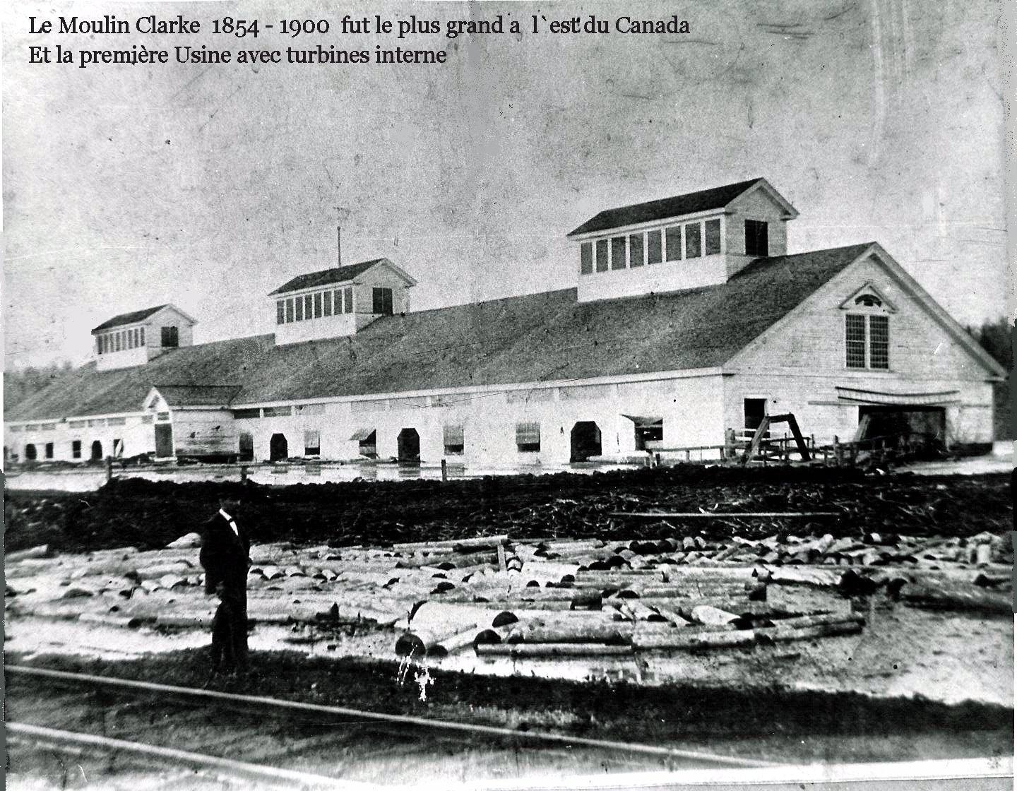 Le Moulin Clarke était le plus grand a l`est du Canada de 1854 a 1900