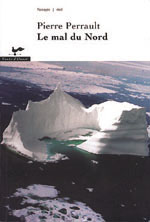 Couverture de l'ouvrage de Pierre Perrault, «Le Mal du Nord», le dernier livre publié de son vivant