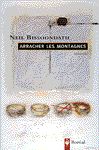 Couverture du roman «Arracher les montagnes», une traduction de Marie José Thériault, version française de «Digging the Mountains» de Neil Bissoondath