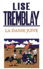 Couverture du livre de Lise Tremblay, «La danse juive»